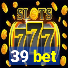 39 bet